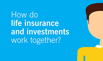 Video - How do life insurance and investments work together?